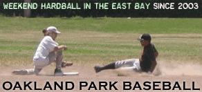 Weekend hardball in the East Bay since 2003